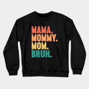 Mama Mommy Mom Bruh Vintage Retro (Sunset) Crewneck Sweatshirt